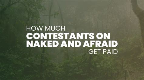 do they get paid to be on naked and afraid|Do Naked and Afraid Contestants Win Money or Get。